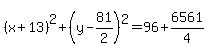 %28x%2B13%29%5E2%2B%28y-81%2F2%29%5E2+=+96%2B6561%2F4+