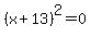 %28x%2B13%29%5E2=0