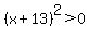 %28x%2B13%29%5E2%3E0