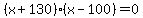 %28x%2B130%29%28x-100%29=0