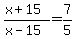 %28x%2B15%29%2F%28x-15%29=7%2F5