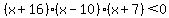 %28x%2B16%29%28x-10%29%28x%2B7%29%3C0