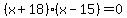 %28x%2B18%29%2A%28x-15%29+=+0