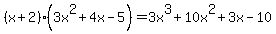 %28x%2B2%29%283x%5E2%2B4x-5%29=3x%5E3%2B10x%5E2%2B3x-10