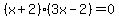 %28x%2B2%29%283x-2%29=+0