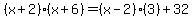 %28x%2B2%29%28x%2B6%29=%28x-2%29%283%29%2B32