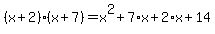 %28x%2B2%29%28x%2B7%29=x%5E2%2B7%2Ax%2B2%2Ax%2B14