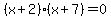 %28x%2B2%29%28x%2B7%29+=+0
