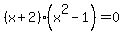 %28x%2B2%29%28x%5E2-1%29+=+0
