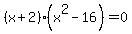 %28x%2B2%29%28x%5E2-16%29=0