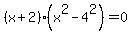 %28x%2B2%29%28x%5E2-4%5E2%29=0