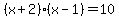 %28x%2B2%29%28x-1%29=10