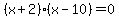 %28x%2B2%29%28x-10%29=0