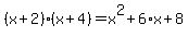 %28x%2B2%29%2A%28x%2B4%29=+x%5E2+%2B6%2Ax%2B8