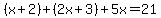 %28x%2B2%29%2B%282x%2B3%29%2B5x=21