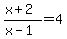 %28x%2B2%29%2F%28x-1%29=4