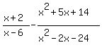 %28x%2B2%29%2F%28x-6%29-+%28x%5E2%2B5x%2B14%29%2F%28x%5E2-2x-24%29