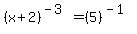 %28x%2B2%29%5E%28-3%29=%285%29%5E%28-1%29