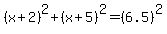 %28x%2B2%29%5E2%2B%28x%2B5%29%5E2=%286.5%29%5E2