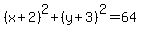 %28x%2B2%29%5E2%2B%28y%2B3%29%5E2=64