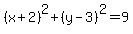 %28x%2B2%29%5E2%2B%28y-3%29%5E2=9