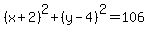 %28x%2B2%29%5E2%2B%28y-4%29%5E2=106