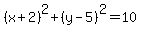 %28x%2B2%29%5E2%2B%28y-5%29%5E2=10
