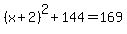 %28x%2B2%29%5E2%2B144=169