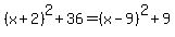%28x%2B2%29%5E2%2B36=%28x-9%29%5E2%2B9