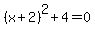%28x%2B2%29%5E2%2B4=0