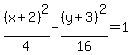 %28x%2B2%29%5E2%2F4-%28y%2B3%29%5E2%2F16=1