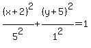%28x%2B2%29%5E2%2F5%5E2%2B%28y%2B5%29%5E2%2F1%5E2=1