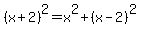 %28x%2B2%29%5E2=x%5E2%2B%28x-2%29%5E2