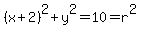 %28x%2B2%29%5E2+%2B+y%5E2+=+10+=+r%5E2