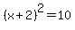 %28x%2B2%29%5E2+=+10