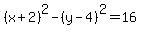 %28x%2B2%29%5E2+-+%28y-4%29%5E2+=+16