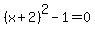 %28x%2B2%29%5E2-1=0