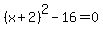 %28x%2B2%29%5E2-16=0