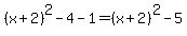 %28x%2B2%29%5E2-4-1=%28x%2B2%29%5E2-5