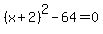 %28x%2B2%29%5E2-64=0