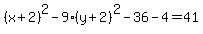%28x%2B2%29%5E2-9%28y%2B2%29%5E2-36-4=41