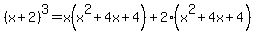 %28x%2B2%29%5E3+=+x%28x%5E2%2B4x%2B4%29%2B2%28x%5E2%2B4x%2B4%29
