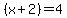 %28x%2B2%29+=+4