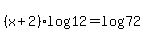 %28x%2B2%29log%2812%29=log%2872%29