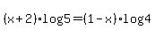 %28x%2B2%29log%285%29=%281-x%29log%284%29