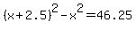 %28x%2B2.5%29%5E2+-+x%5E2+=+46.25