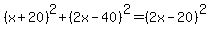 %28x%2B20%29%5E2%2B%282x-40%29%5E2=%282x-20%29%5E2