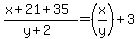 %28x%2B21%2B35%29%2F%28y%2B2%29+=+%28x%2Fy%29+%2B+3