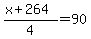 %28x%2B264%29%2F4=90