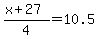 %28x%2B27%29%2F4=10.5